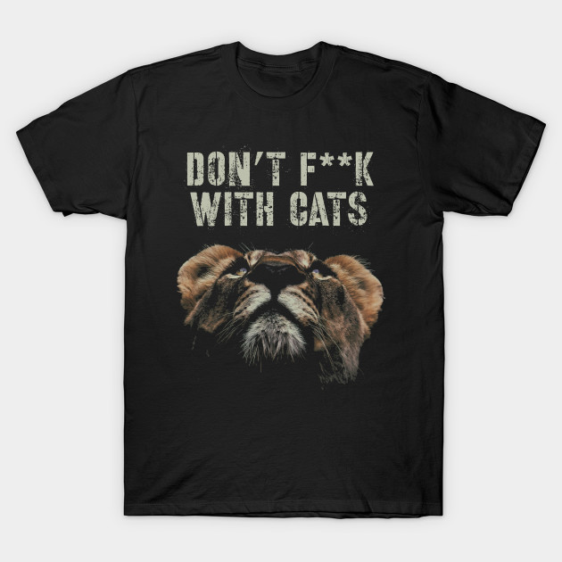 Don’t f**k with cats by WordFandom